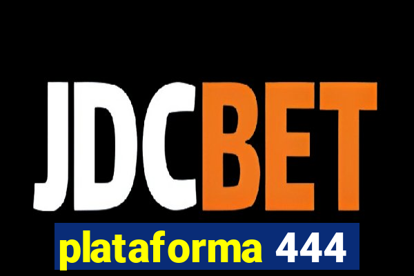 plataforma 444